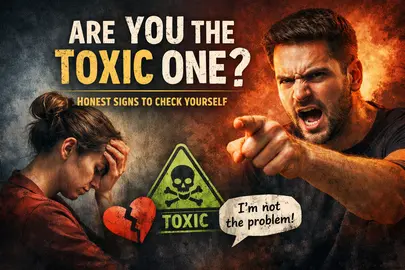 12 Signs You Might Be the Toxic Partner (And How to Change for Good)